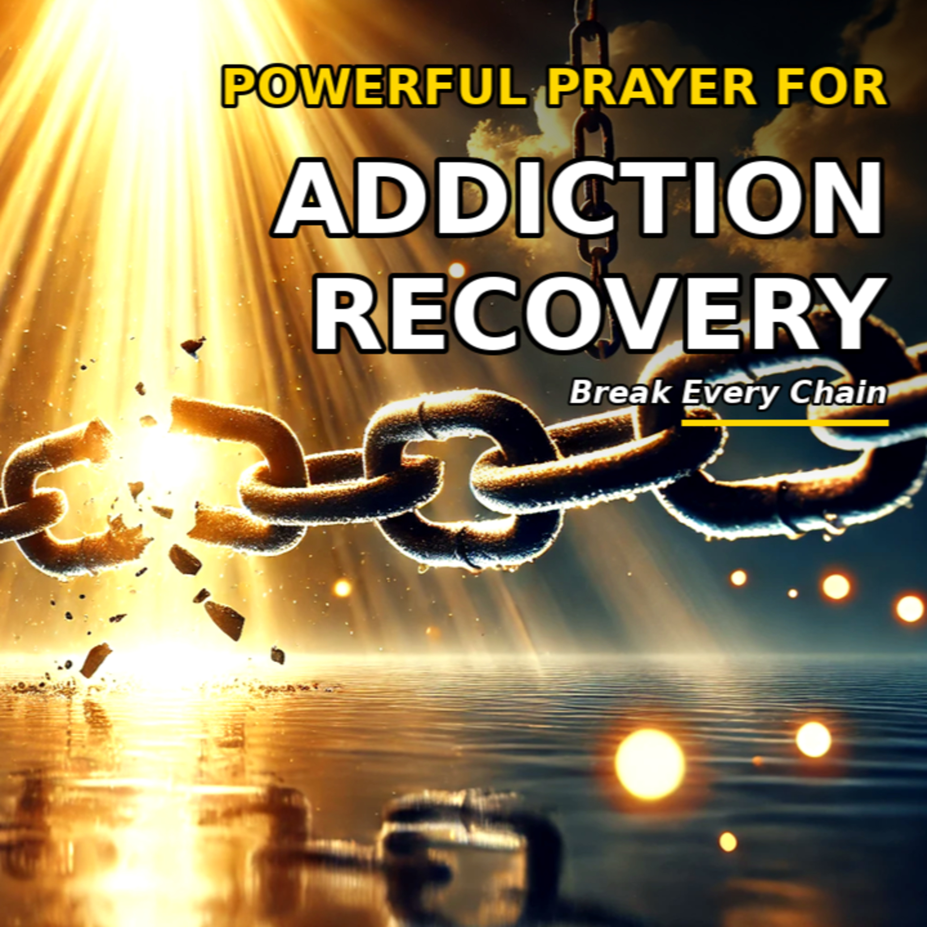 Powerful Prayer for Addiction Recovery | Break Every Chain cover art