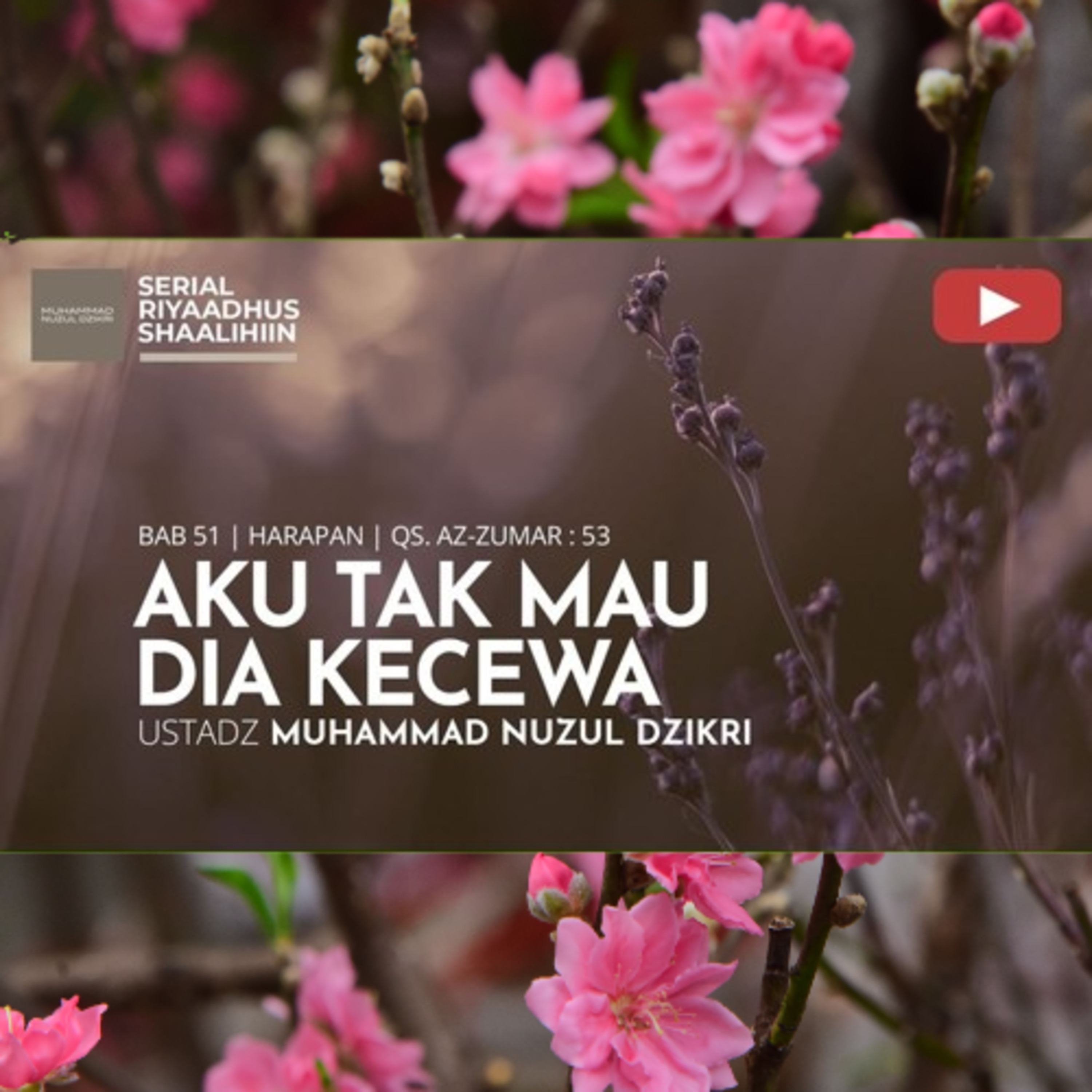 Riyaadhush Shaalihiin 2139. "AKU TAK MAU DIA KECEWA " cover art