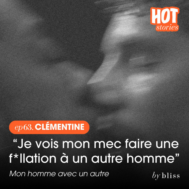 [extrait] CLÉMENTINE, “JE VOIS MON MEC FAIRE UNE F*LLATION À UN AUTRE HOMME" cover art