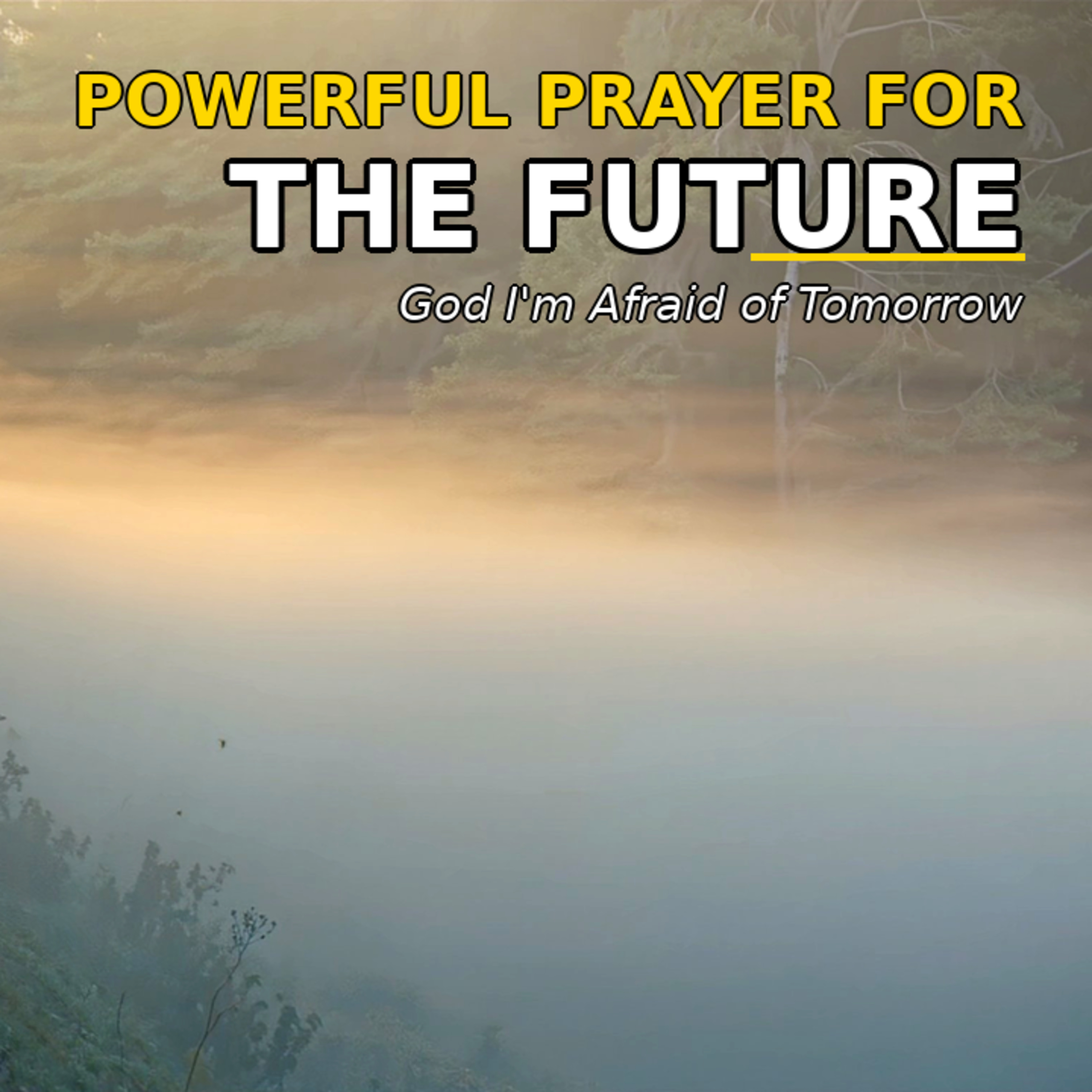 Powerful Prayer for the Future | God I'm Afraid of Tomorrow cover art