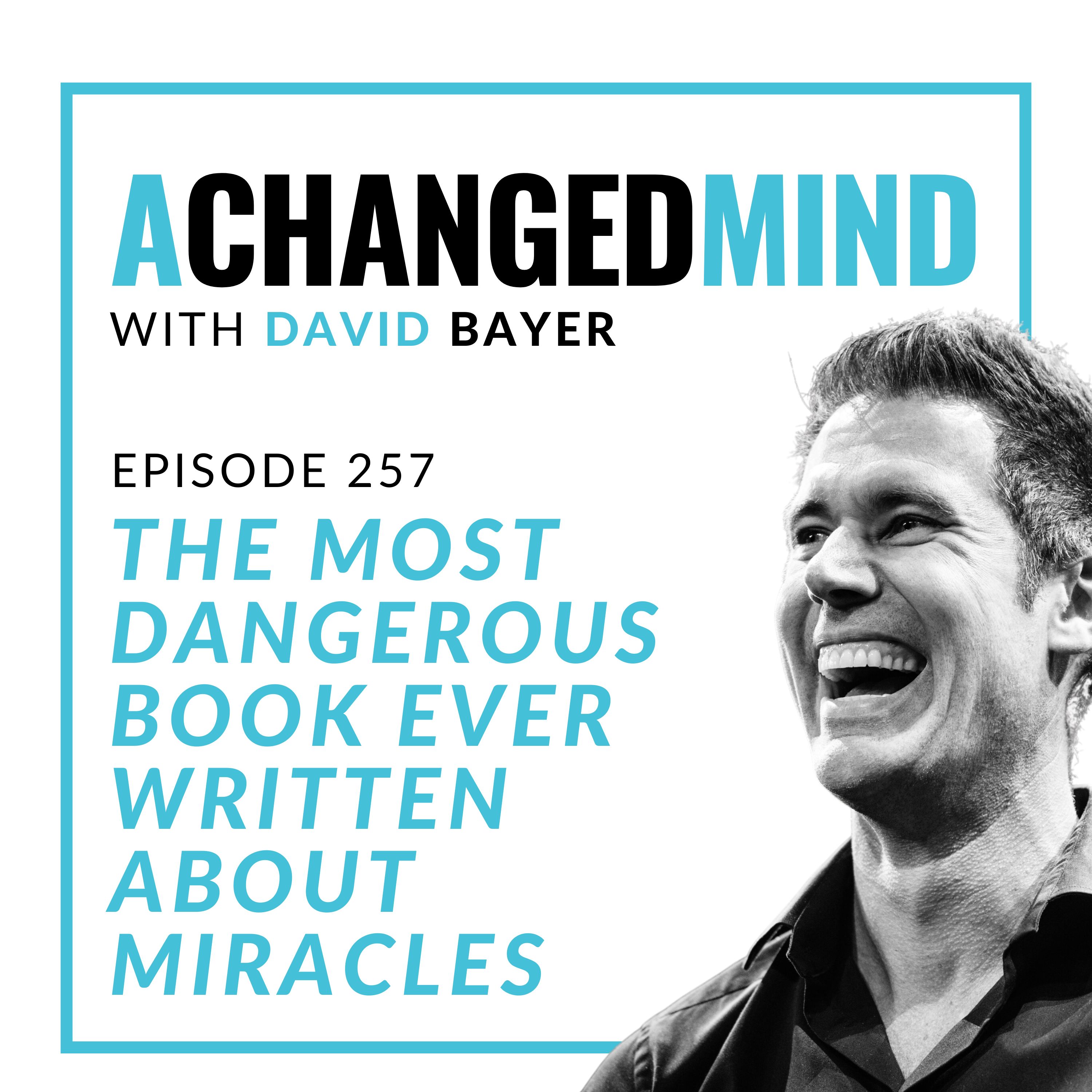 257 The Most Dangerous Book Ever Written About Miracles cover art