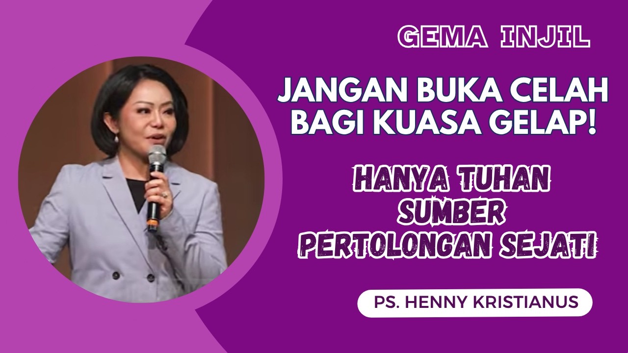 Jangan Buka Celah bagi Kuasa Gelap! Hanya Tuhan Sumber Pertolongan Sejati | Ps. Henny Kristianus cover art