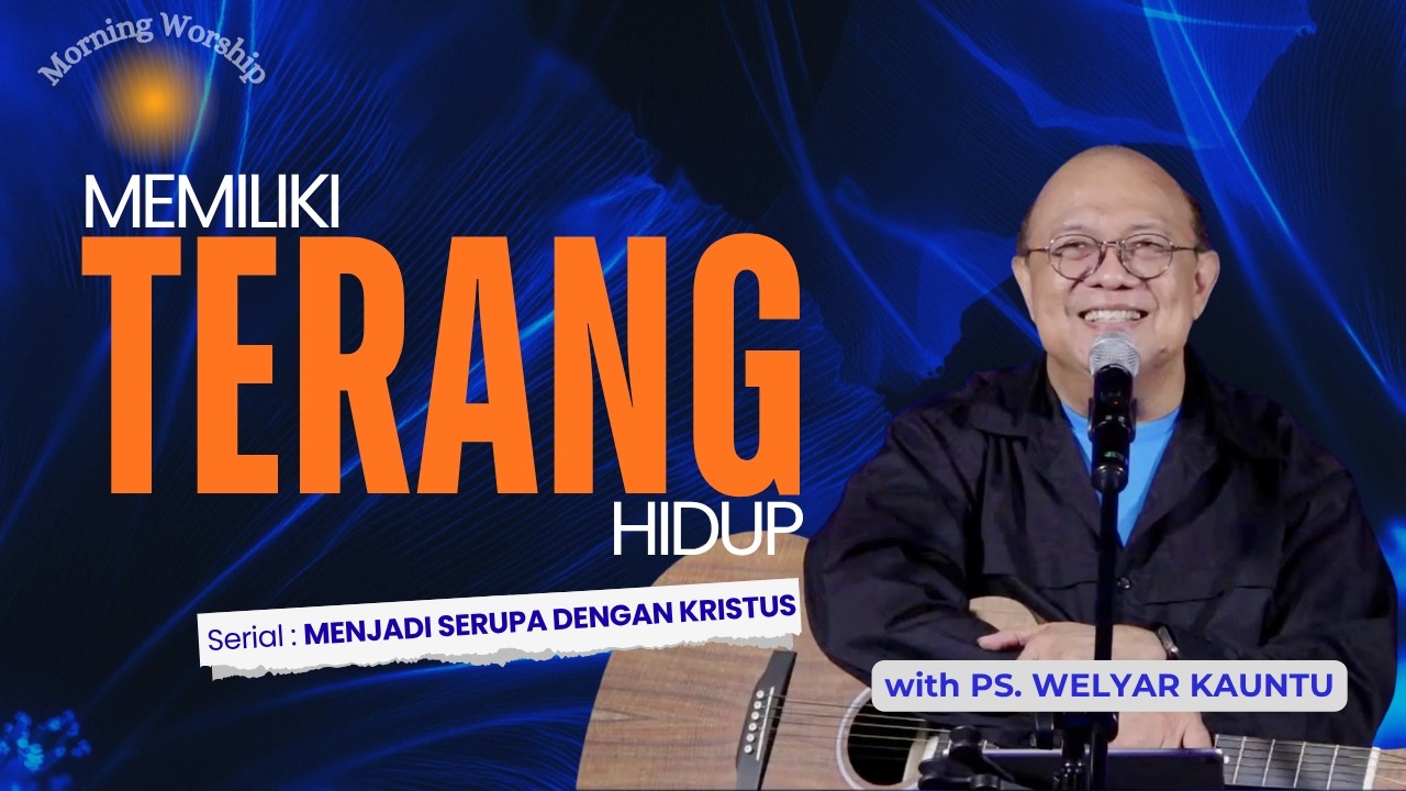 MEMILIKI TERANG HIDUP || MORNING WORSHIP WITH PS. WELYAR KAUNTU - 1 JULI 2026 cover art