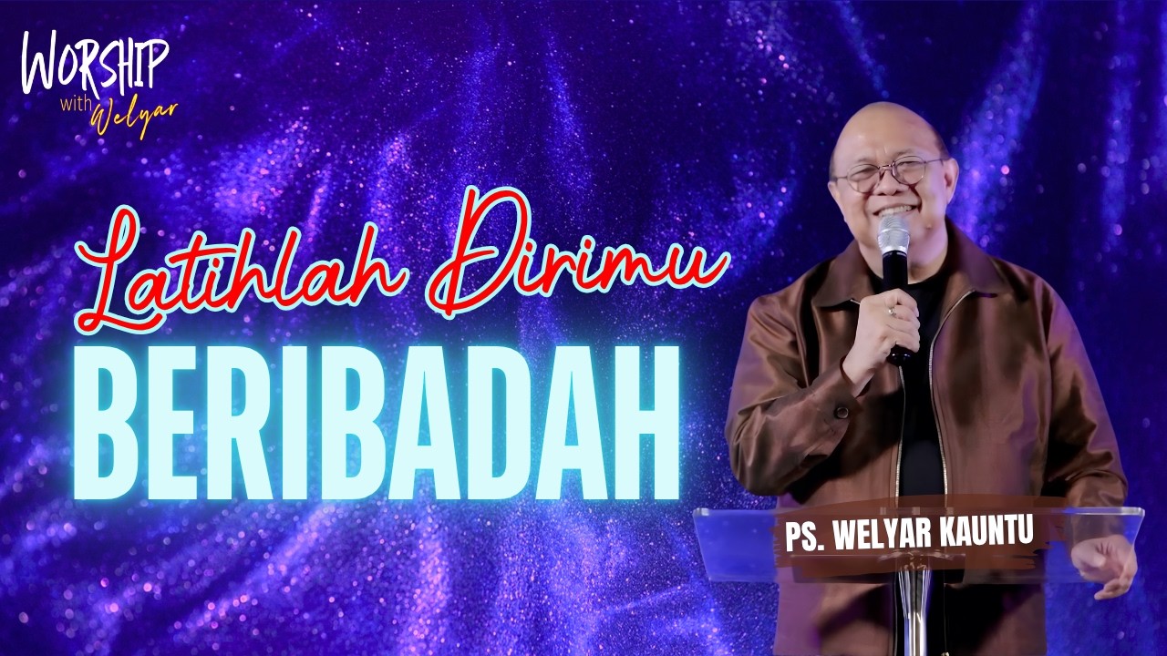 LATIHLAH DIRIMU BERIBADAH || WORSHIP WITH WELYAR - 3 JULI 2026 cover art