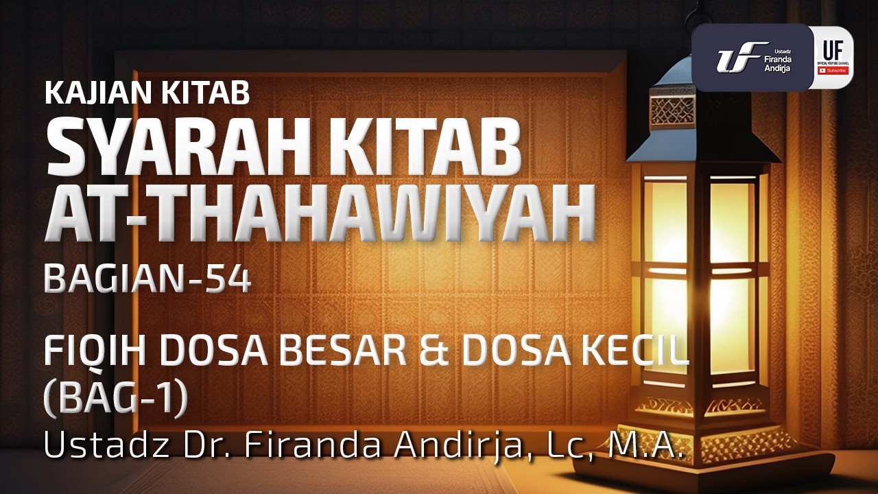 Kitab Ath thahawiyah #54: Fiqih Dosa Besar dan Dosa Kecil - Ustadz Dr. Firanda Andirja, MA cover art