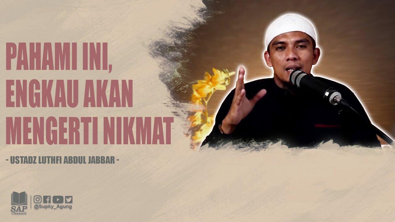 PAHAMI INI, ENGKAU AKAN MENGERTI NIKMAT | USTADZ LUTHFI ABDUL JABBAR cover art