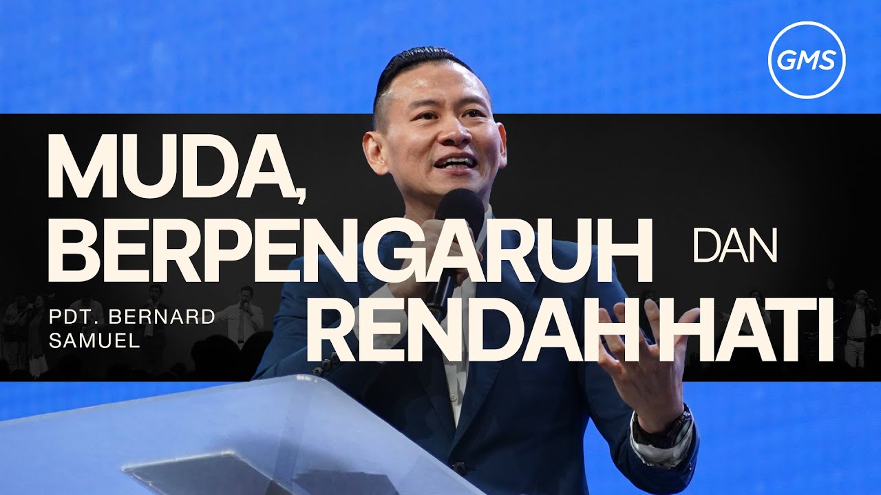 Muda, Berpengaruh dan Rendah Hati - Pdt  Bernard Samuel (GMS Church) cover art