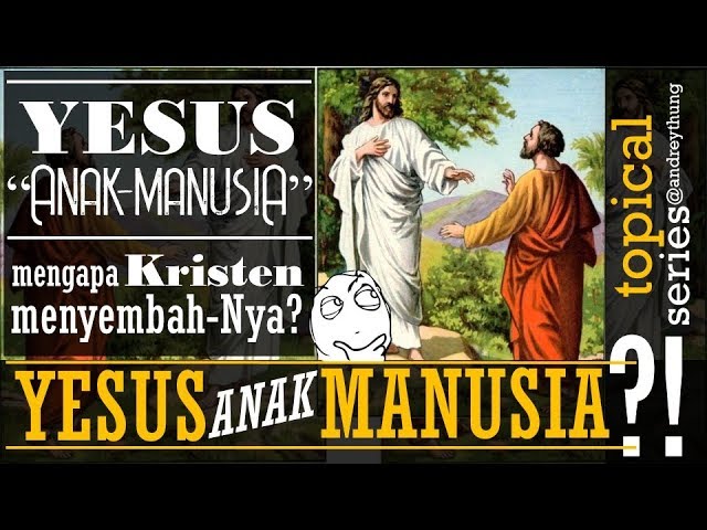 Yesus Anak Manusia, kok Kristen Menyembah-Nya? cover art