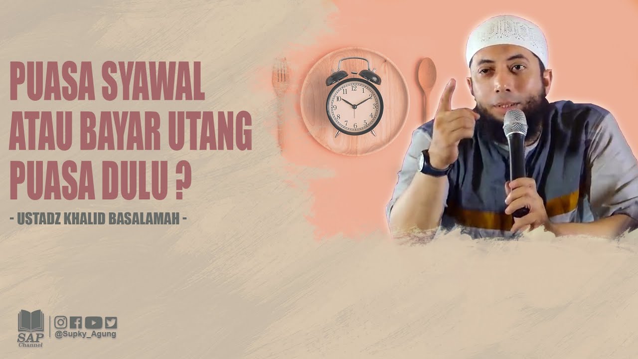 LEBIH UTAMA MANA, PUASA SYAWAL ATAU BAYAR UTANG PUASA DULU ? | USTADZ KHALID BASALAMAH cover art