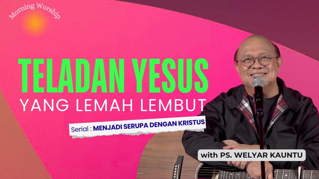 TELADAN YESUS YANG LEMAH LEMBUT || MORNING WORSHIP WITH PS. WELYAR KAUNTU - 10 JUNI 2026 cover art