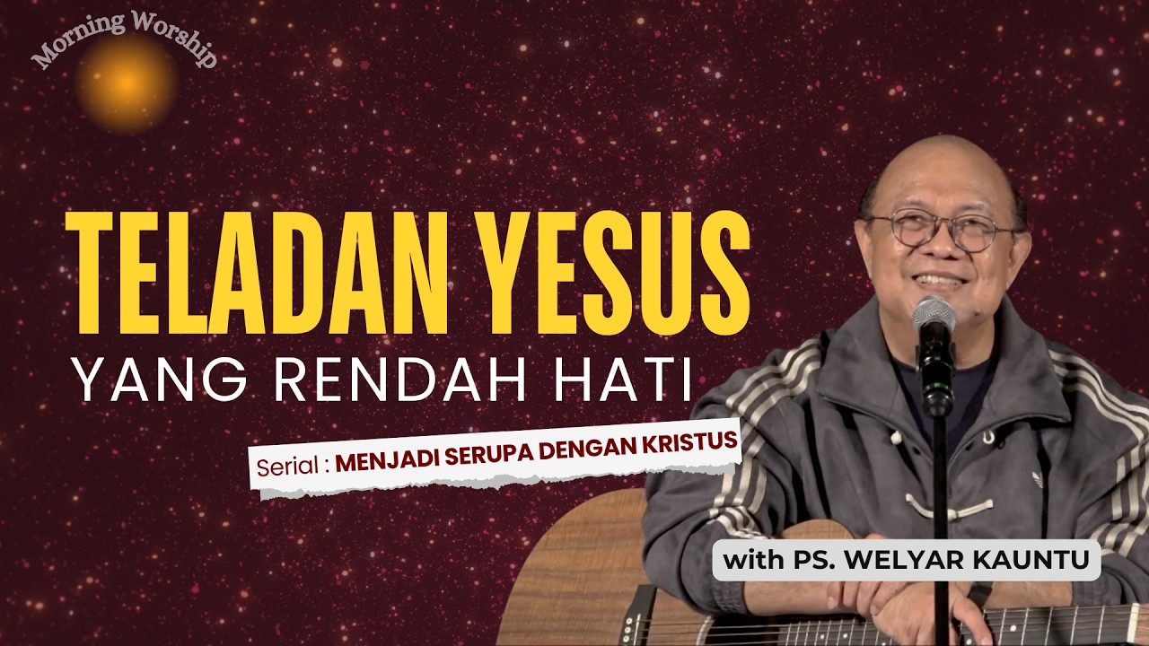 TELADAN YESUS YANG RENDAH HATI || MORNING WORSHIP WITH PS. WELYAR KAUNTU - 17 JUNI 2026 cover art