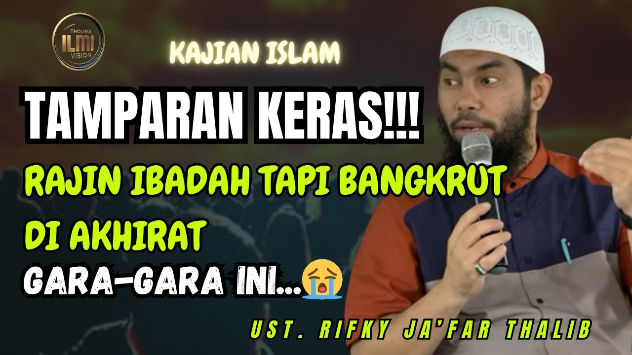 TAMPARAN KERAS! Rajin IBADAH Tapi Bangkrut di Akhirat Gara-Gara Ini... || Ust. RIFKY JA’FAR THALIB cover art