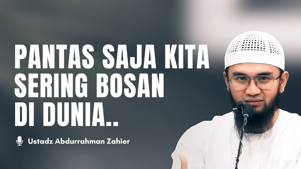 Alasan Kenapa Sering Bosan dengan Dunia (Ternyata Rumahmu Bukan di Sini) - Ustadz Abdurrahman Zahier cover art
