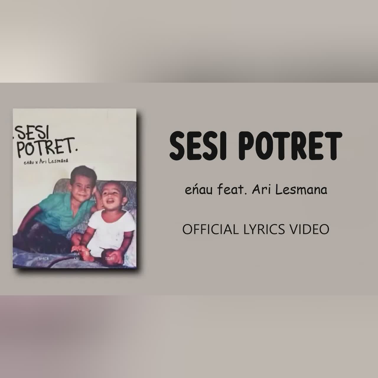 eńau feat. Ari Lesmana - Sesi Potret (Official Lyric Video) HQ Audio