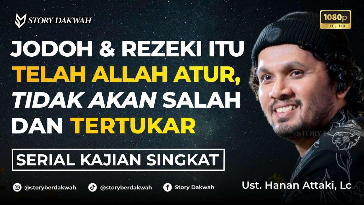 Tenangkan Dirimu, Jodoh Dan Rezeki Telah Allah Atur - Ust. Hanan Attaki, Lc cover art