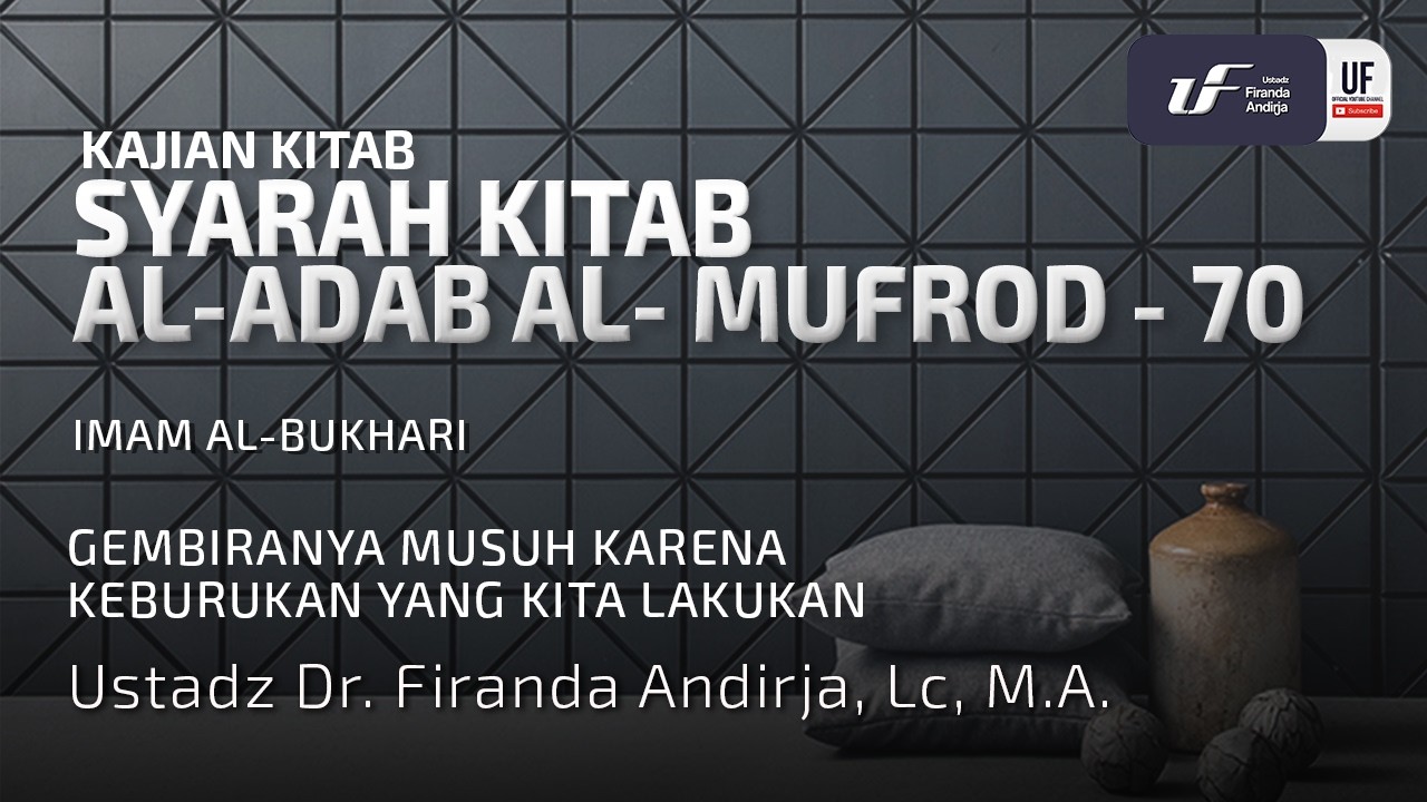 Al-Adab Al-Mufrad #70: Gembiranya Musuh Karena Keburukan Yang Kita lakukan cover art
