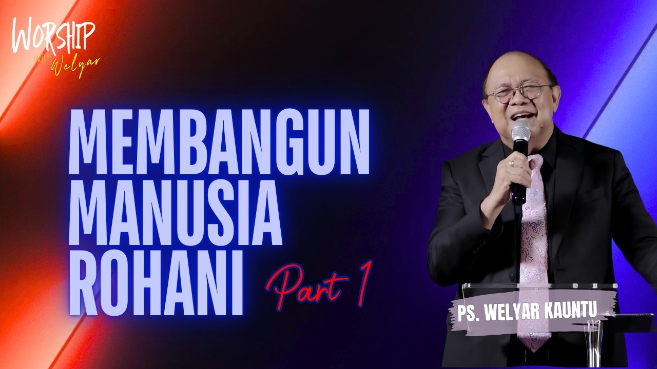 MEMBANGUN MANUSIA ROHANI (PART 1) || WORSHIP WITH WELYAR - 12 JUNI 2026 cover art