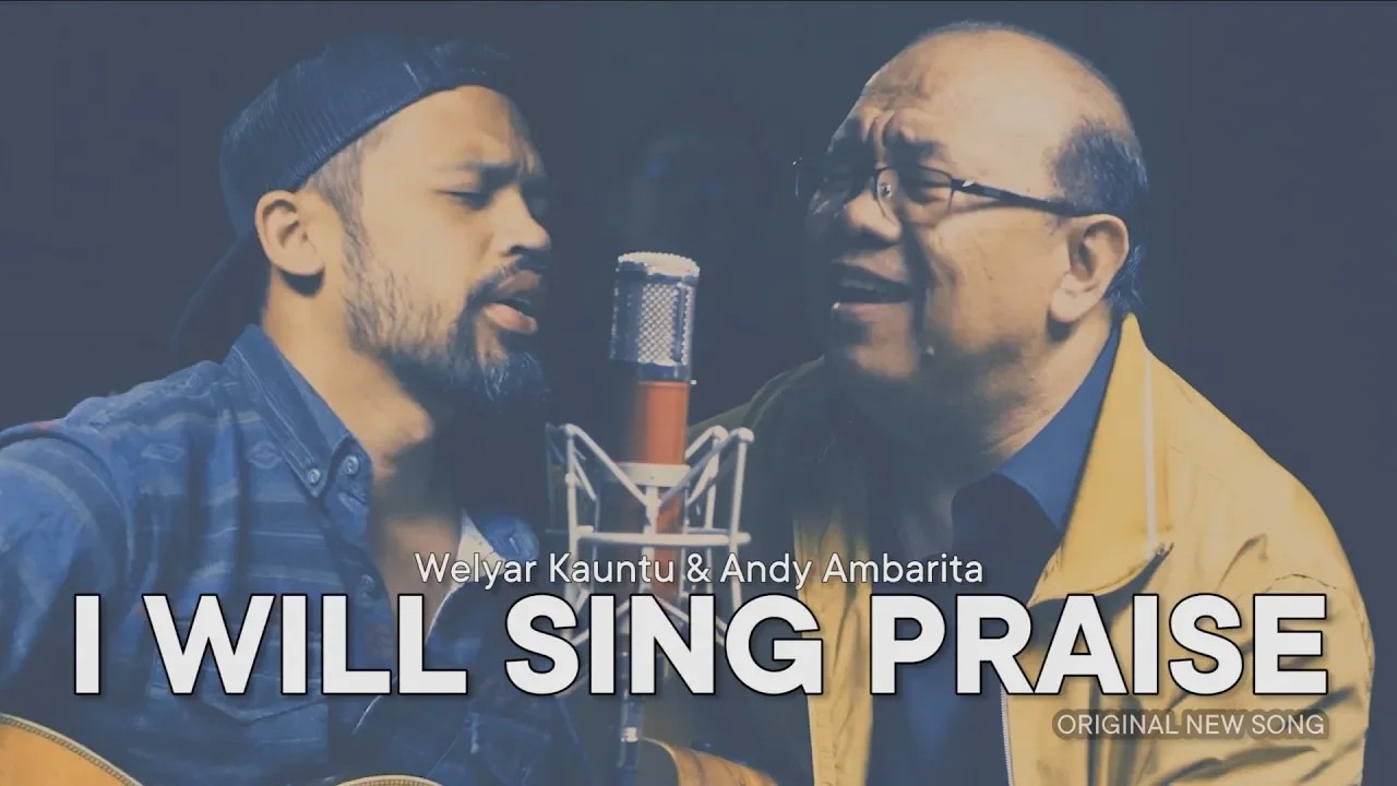 Welyar Kauntu & Andy Ambarita, I WILL SING PRAISE Original Music Video cover art