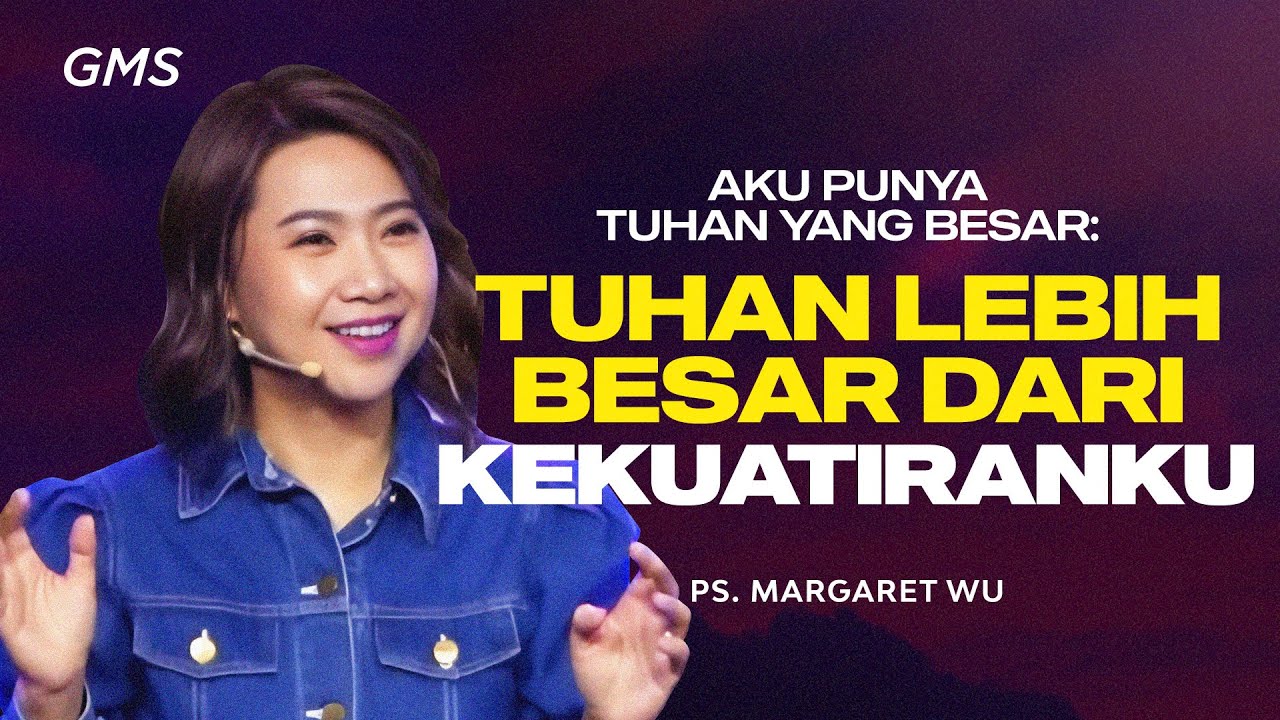 Aku Punya Tuhan yang Besar: Tuhan Lebih Besar Dari Kekuatiranku - Pdt. Margaret Wu (GMS Church) cover art