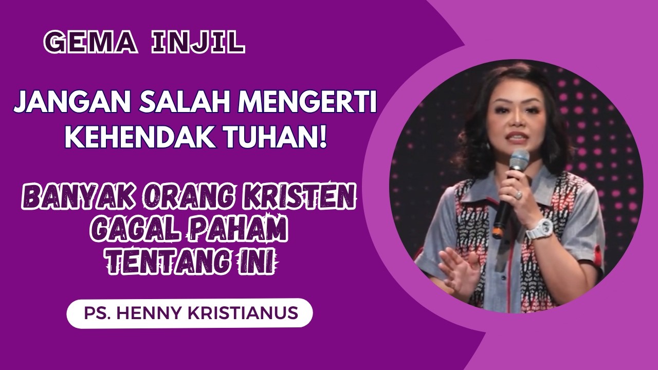 Jangan Salah Mengerti Kehendak Tuhan! Banyak Orang Kristen Gagal Paham  | Ps. Henny Kristianus cover art