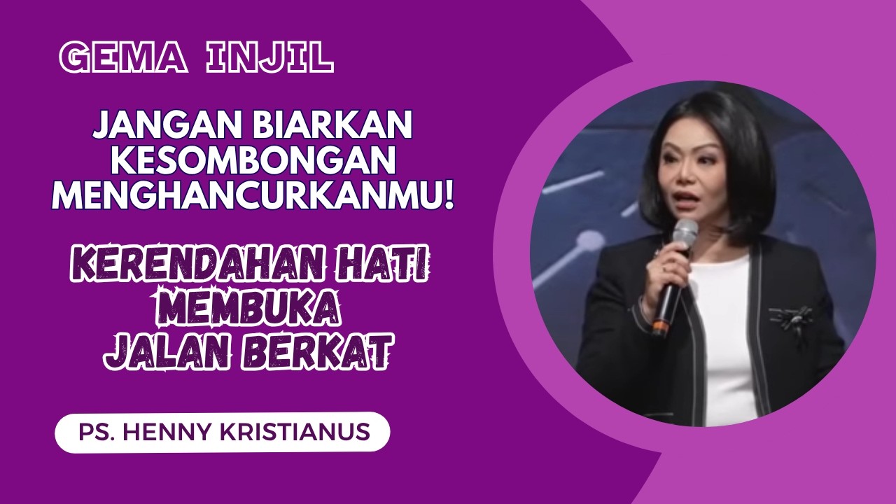 Jangan Biarkan Kesombongan Menghancurkanmu! Kerendahan Hati Membuka Jln Berkat | Ps.Henny Kristianus cover art