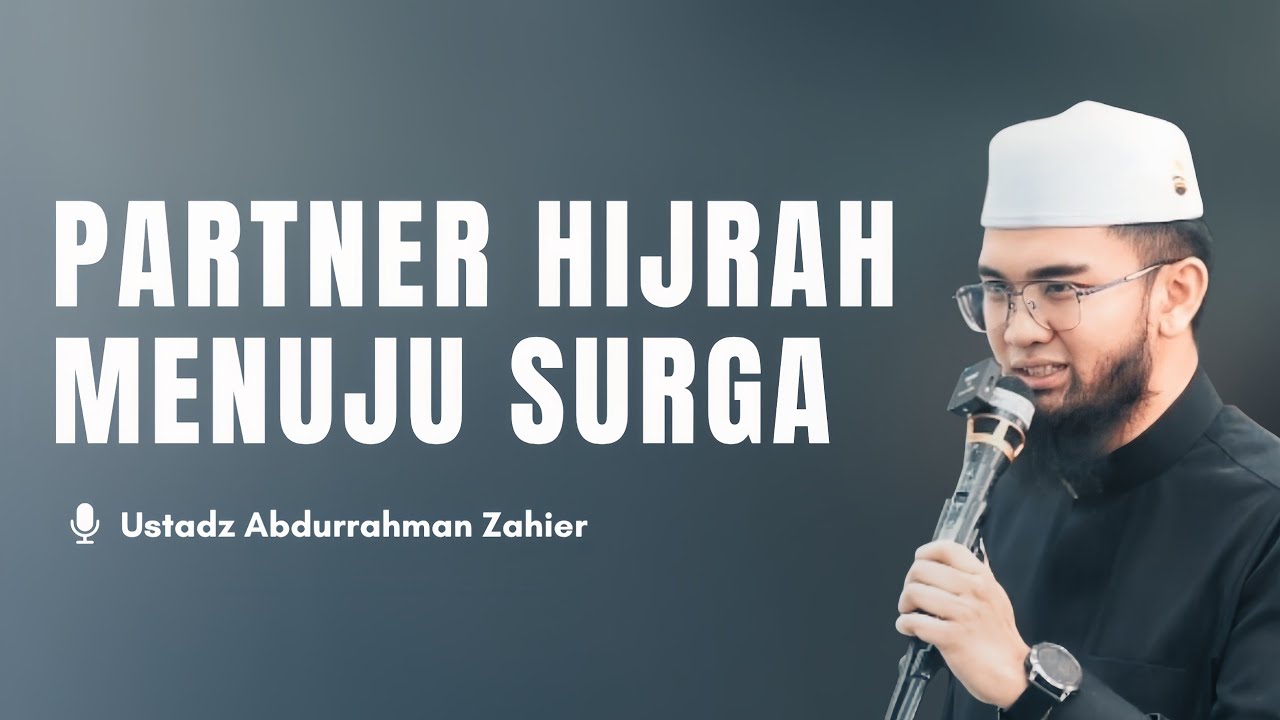 PARTNER HIJRAH MENUJU SURGA - Ustadz Abdurrahman Zahier Hafidzahullahu Ta'ala cover art