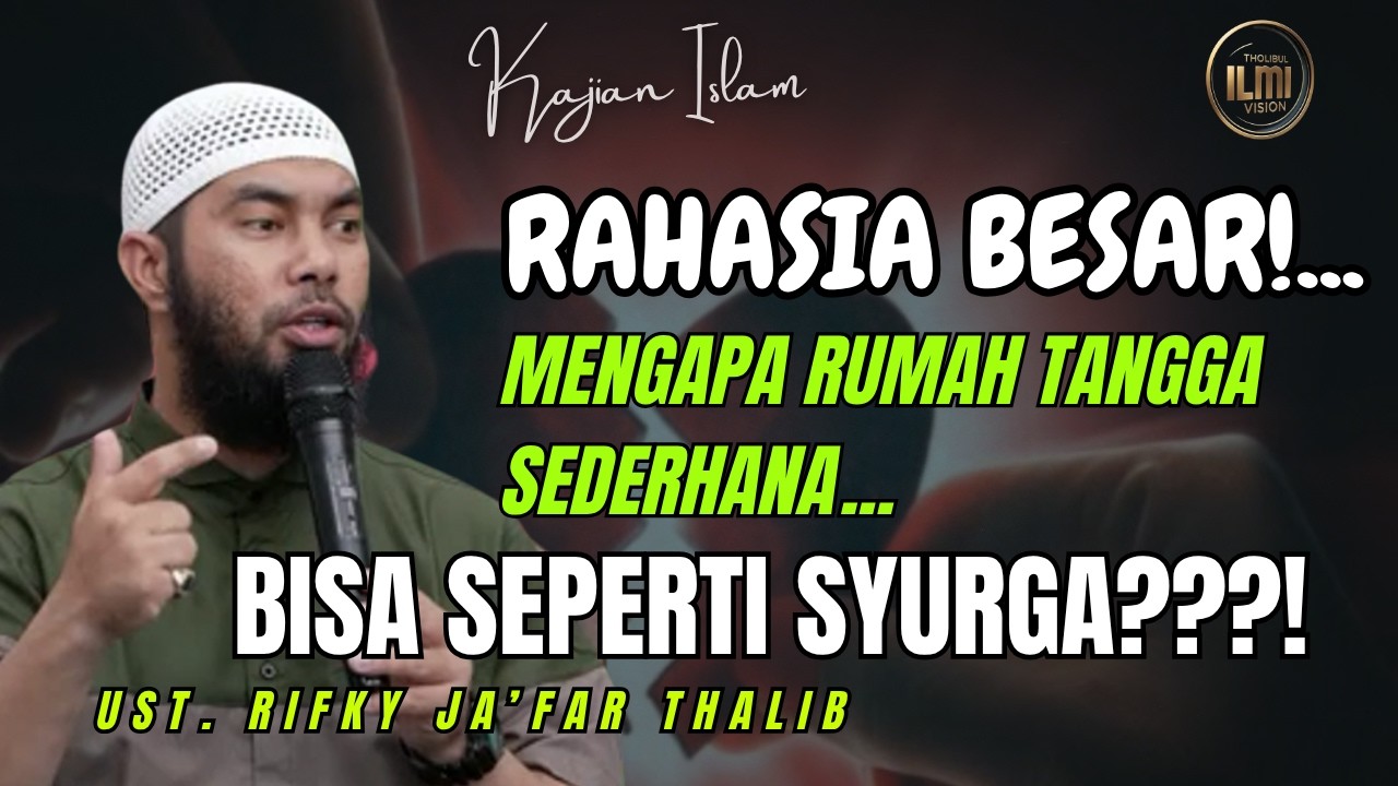 RAHASIA BESAR!! Mengapa Rumah Tangga Sederhana Bisa Seperti Syurga? || Ust. RIFKY JA’FAR THALIB cover art