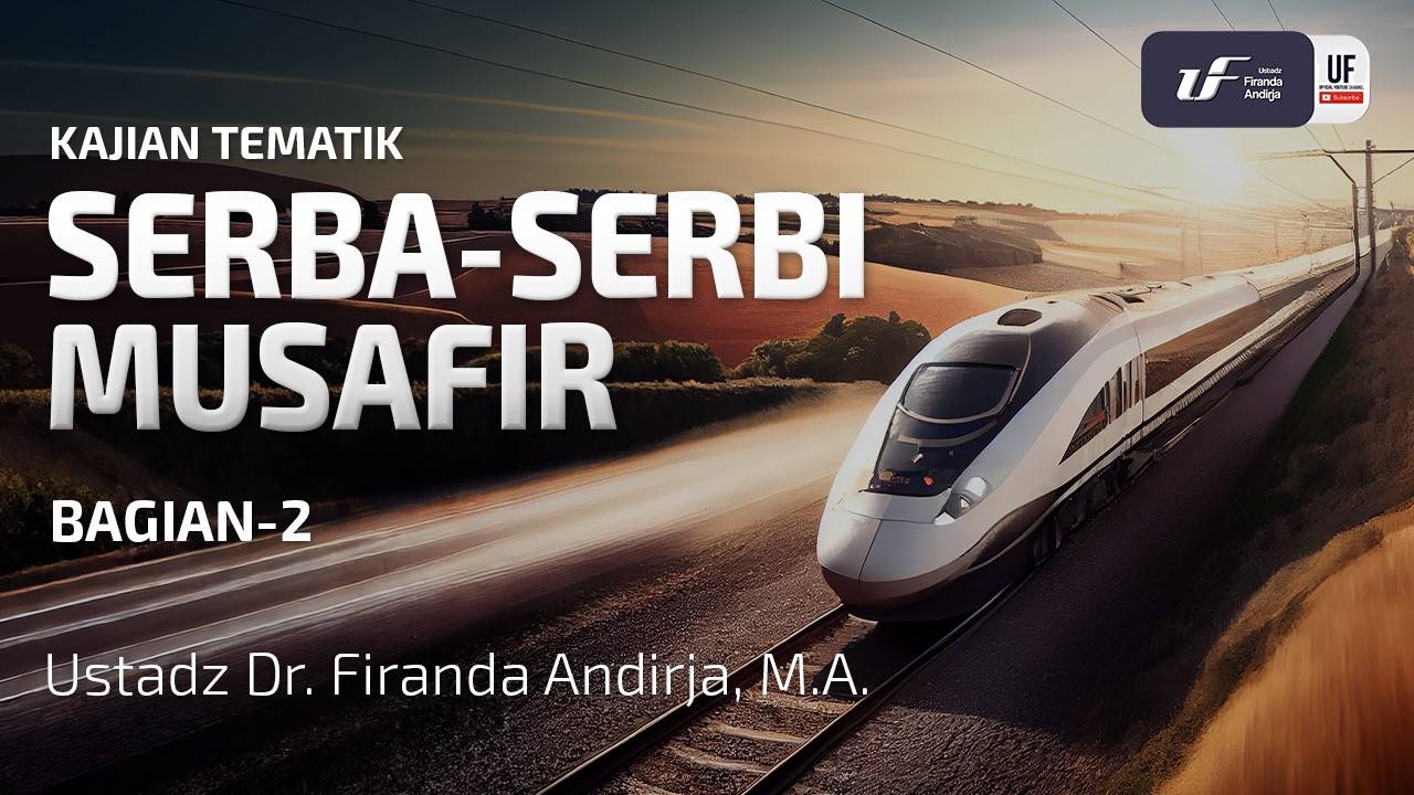 Serba-Serbi Musafir (Bag-2) - Ustadz Dr. Firanda Andirja, MA cover art