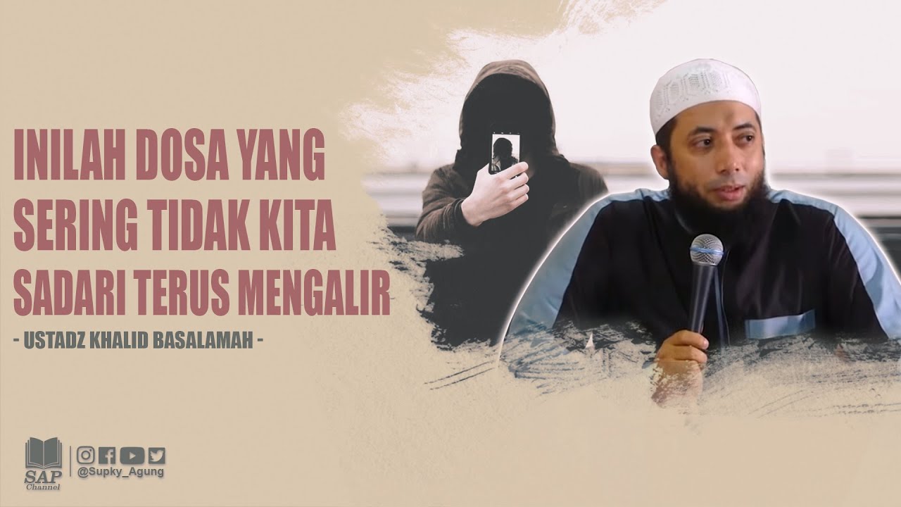INILAH DOSA YANG SERING TIDAK KITA SADARI TERUS MENGALIR | USTADZ KHALID BASALAMAH cover art