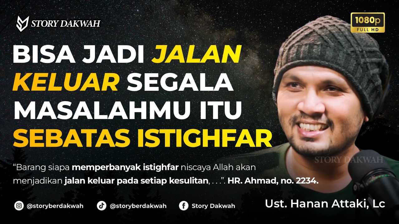Istighfar: Jalan Keluar Segala Ujian - Ust. Hanan Attaki, Lc cover art
