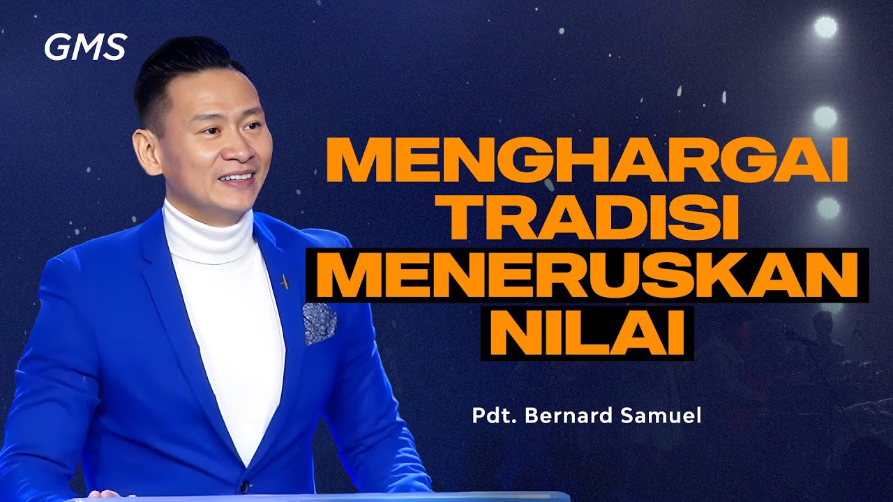 Menghargai Tradisi Meneruskan Nilai - Pdt. Bernard Samuel (GMS Church) cover art