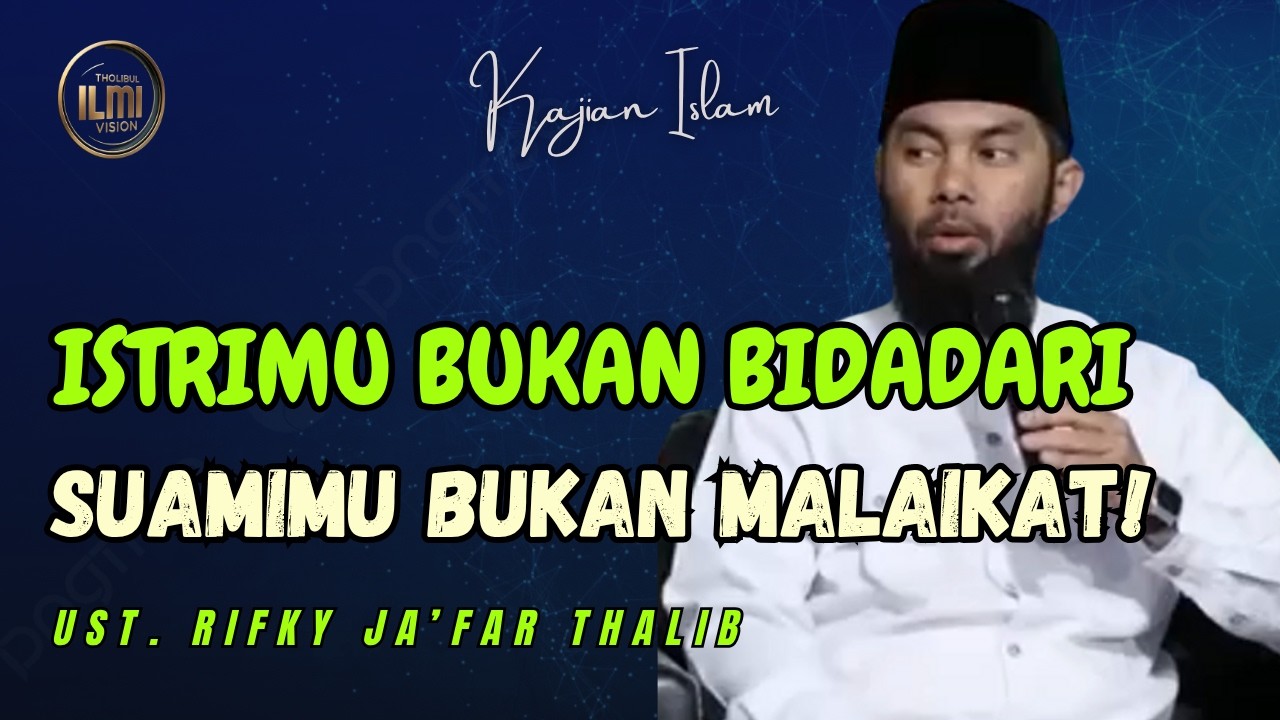 PASANGANMU BUKAN MALAIKAT… BERHENTILAH MENUNTUT KESEMPURNAAN! || Ust. RIFKY JA’FAR THALIB cover art