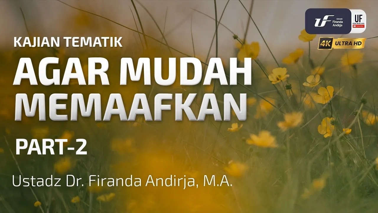 Agar Mudah Memaafkan (Part-2 ) - Ustadz Dr. Firanda Andirja, MA cover art