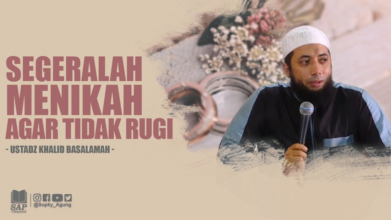 SEGERALAH MENIKAH AGAR TIDAK RUGI | USTADZ KHALID BASALAMAH cover art