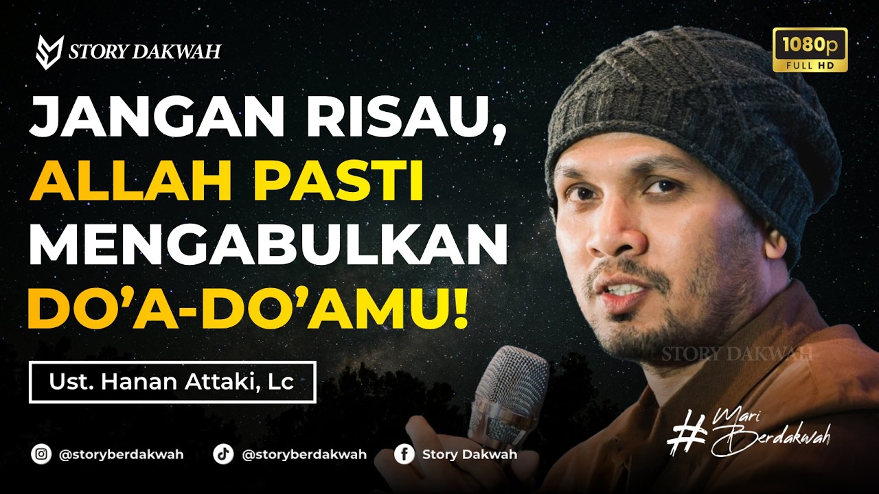Jangan Risau, Allah Pasti Mengabulkan Doa-doamu - Ust. Hanan Attaki, Lc cover art