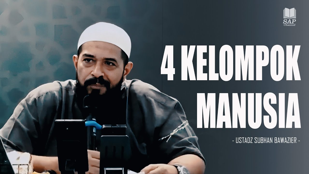 ADA 4 KELOMPOK MANUSIA⁉️| USTADZ SUBHAN BAWAZIER cover art
