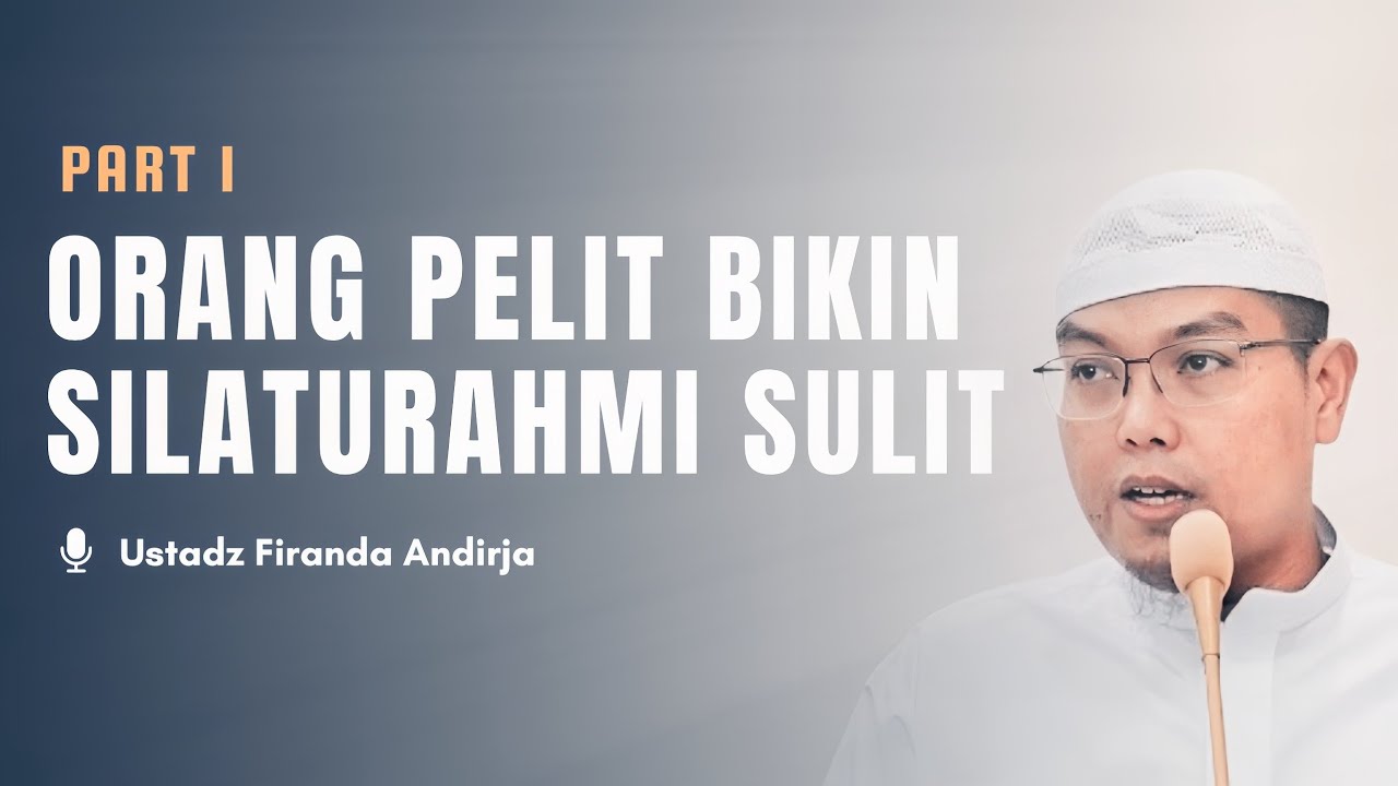 PART 1 | ​Hati-hati, Sifat Pelit Bikin Silaturahmi Sulit !! - Ustadz Firanda Andirja cover art