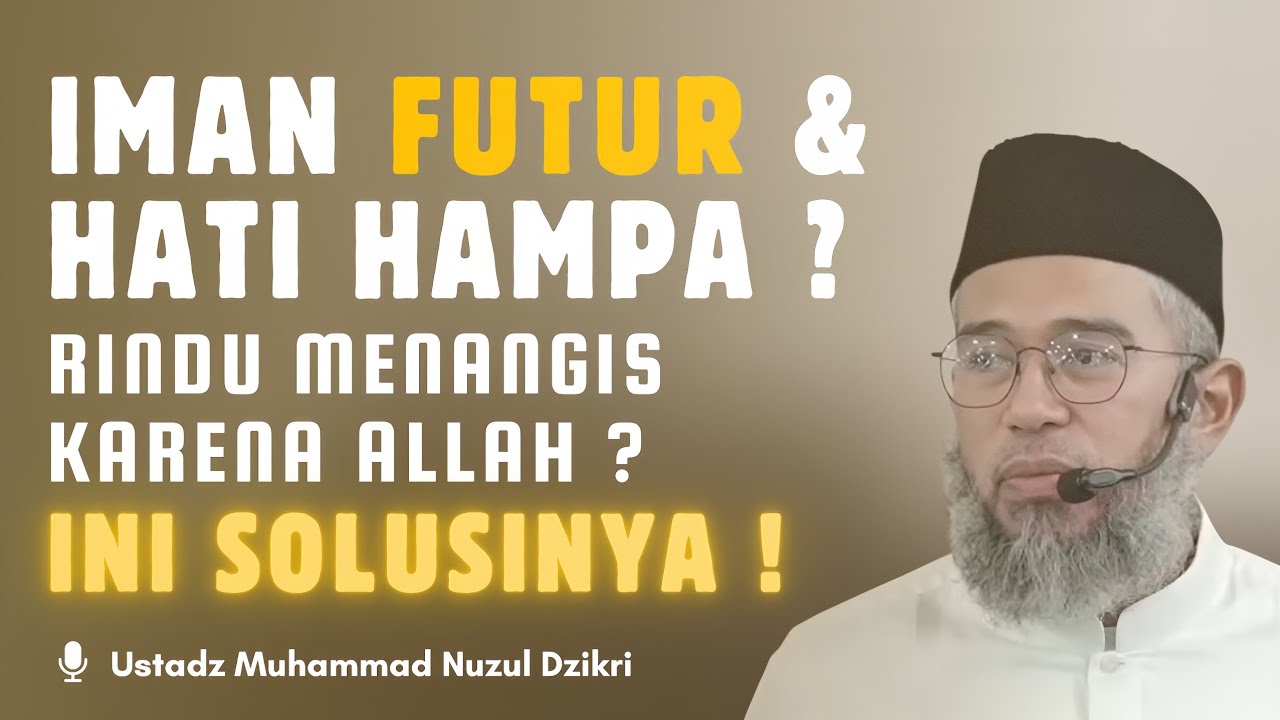 INI SOLUSINYA IMAN FUTUR & HATI HAMPA | Ustadz Muhammad Nuzul Dzikri  cover art