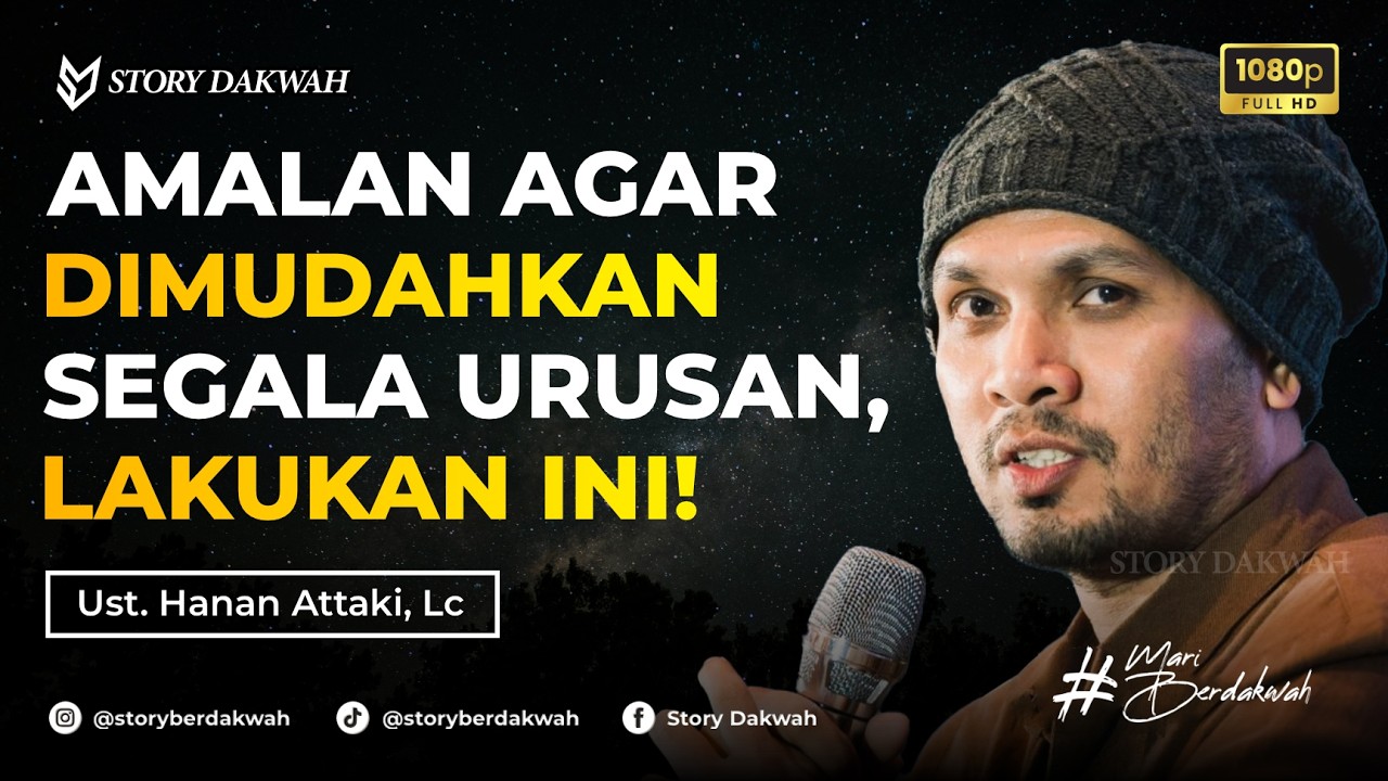Sebuah Amalan Agar Diberikan Kemudahan Dalam Segala Urusan - Ust. Hanan Attaki, Lc cover art