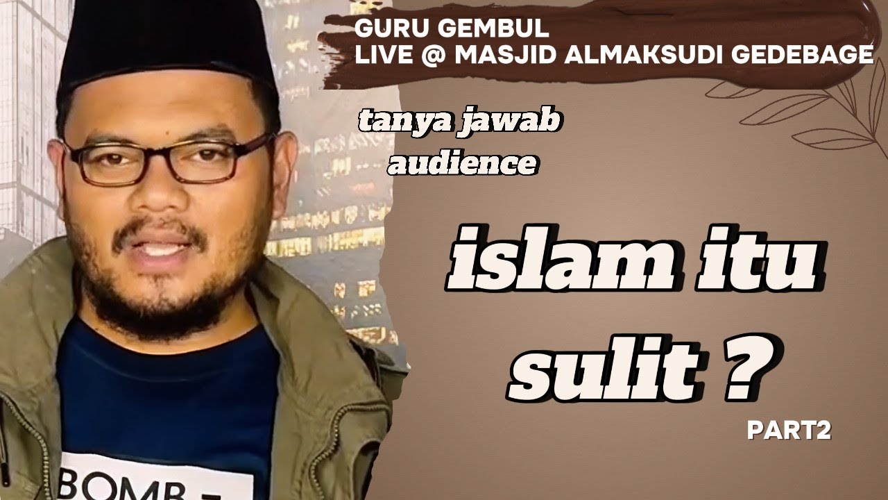 TANYA JAWAB AUDIENCE || GURU GEMBUL LIVE @ MASJID ALMAKSUDI GEDEBAGE PART2 cover art