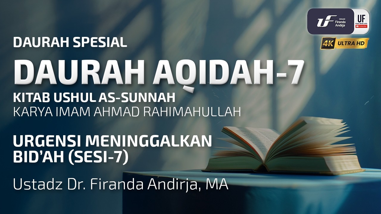 Daurah Aqidah #7: Kitab Ushul Sunnah: Urgensi Meninggalkan Bidah (Sesi-7) cover art