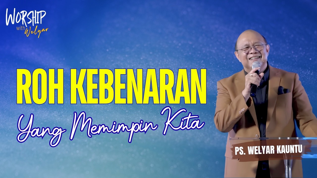 ROH KEBENARAN YANG MEMINPIN KITA || WORSHIP WITH WELYAR - 29 MEI 2026 cover art