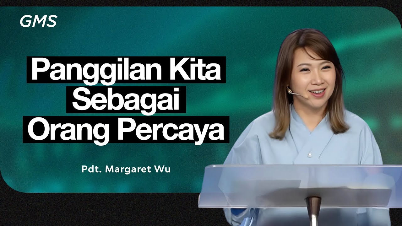 Panggilan Kita Sebagai Orang Percaya - Pdt. Margaret Wu (GMS Church) cover art
