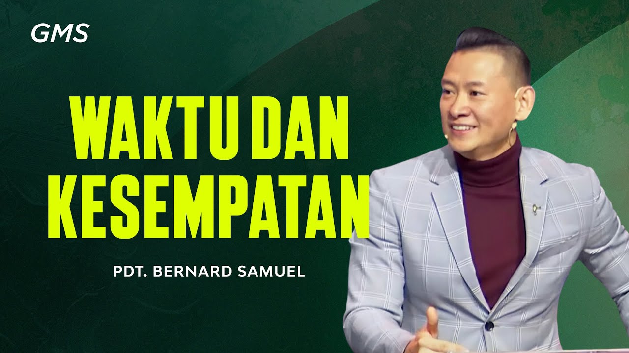 Waktu dan Kesempatan - Pdt. Bernard Samuel (Official GMS Church) cover art