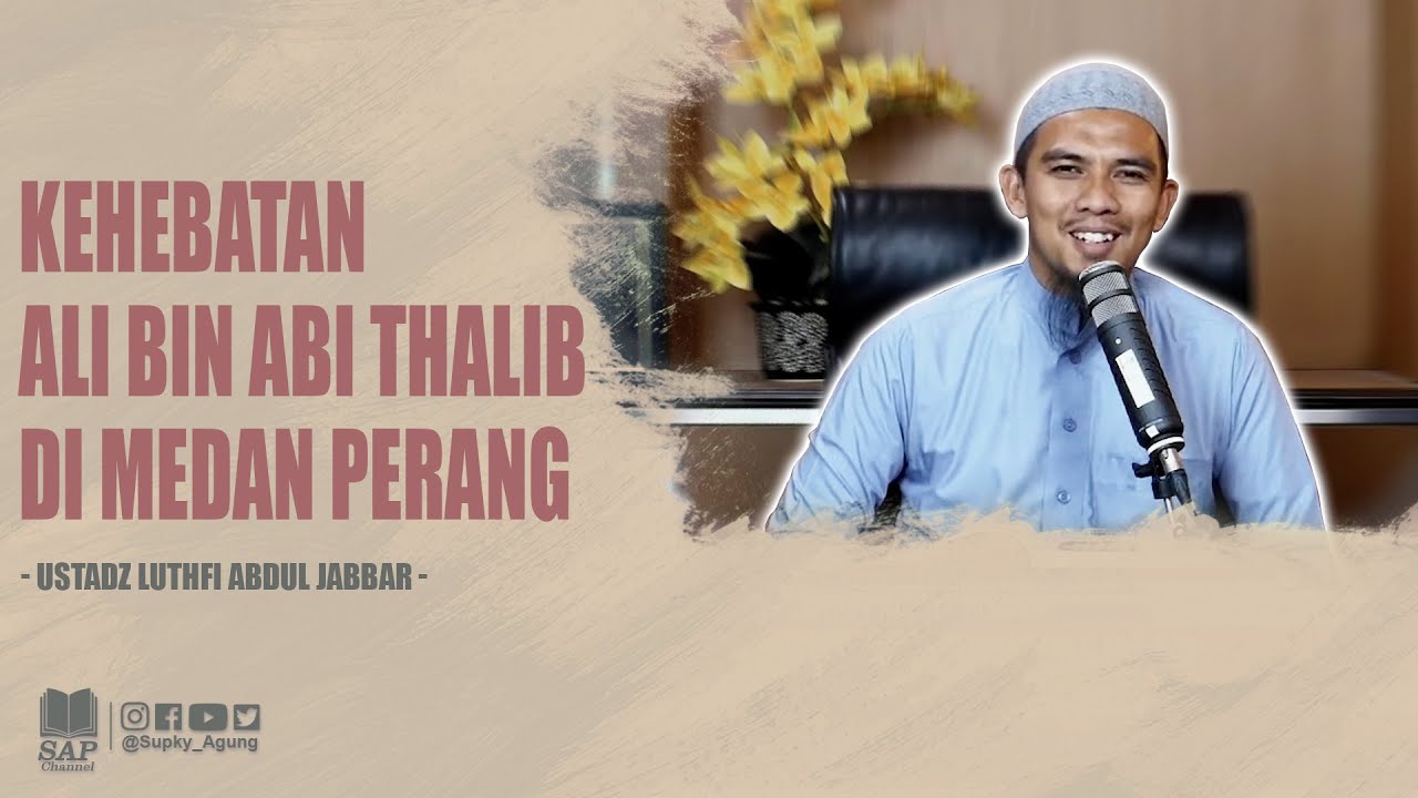 KEHEBATAN ALI BIN ABI THALIB DI MEDAN PERANG | USTADZ LUTHFI ABDUL JABBAR cover art