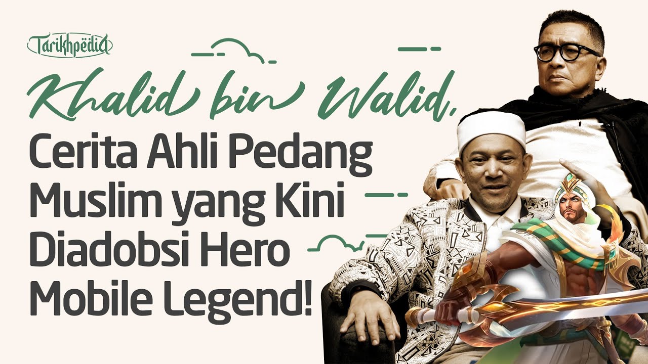 Khalid bin Walid: Ahli Pedang yang Kini Jadi Hero Mobile Legend! | Tarikhpedia | Helmy Yahya Bicara cover art