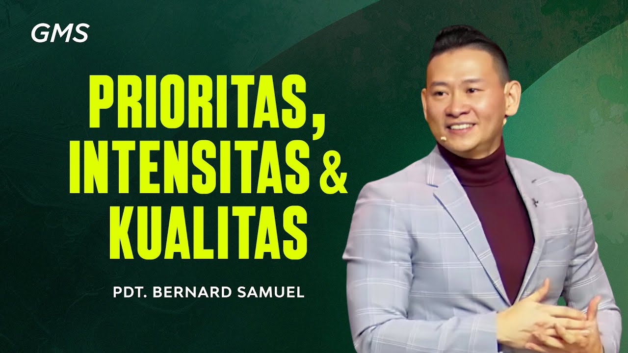 Prioritas, Intensitas & Kualitas - Pdt. Bernard Samuel (GMS Church) cover art