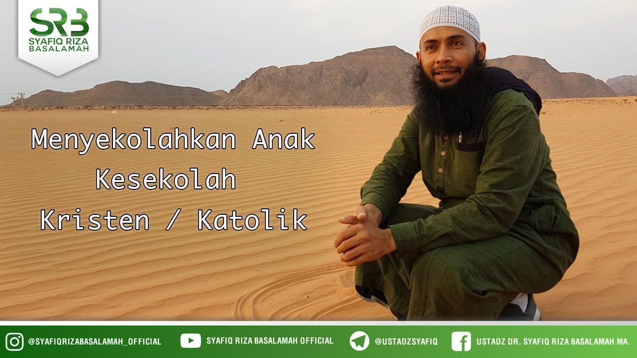 Menyekolahkan Anak Kesekolah Kristen  Katolik - Ustadz DR Syafiq Riza Basalamah MA cover art
