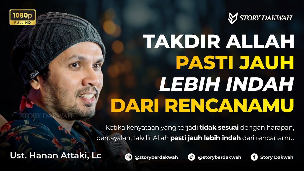 Percayalah, Takdir Allah Pasti Lebih Indah Dari Rencanamu - Ust. Hanan Attaki, Lc cover art