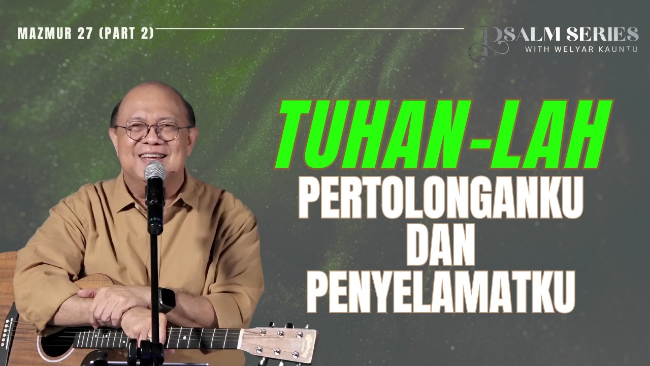 TUHANLAH PERTOLONGANKU DAN PENYELAMATKU || PSALM SERIES WITH PS. WELYAR KAUNTU - 8 JUNI 2026 cover art